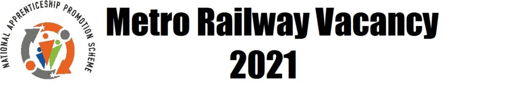 Metro Railway Vacancy 2021