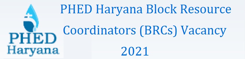 PHED Haryana Block Resource Coordinators (BRCs) Vacancy 2021