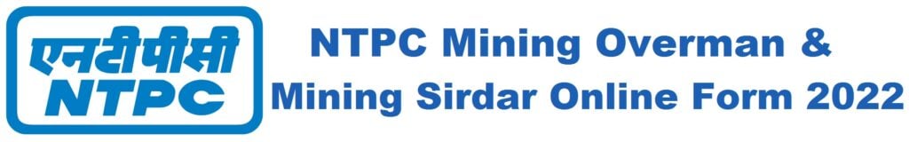 NTPC Mining Overman & Mining Sirdar Online Form 2022