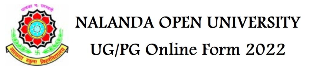 Nalanda Open University UG/ PG Admission Online Form 2022