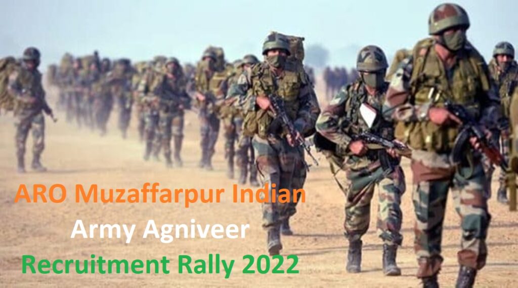ARO Muzaffarpur Indian Army Agniveer Recruitment Rally 2022