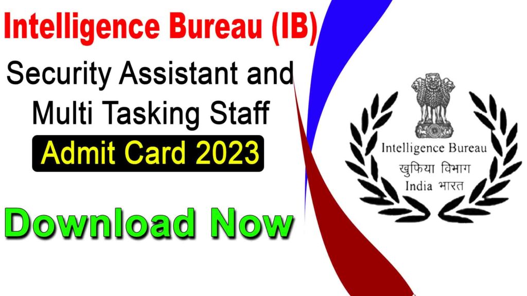 IB Security Assistant and MTS Admit Card 2023