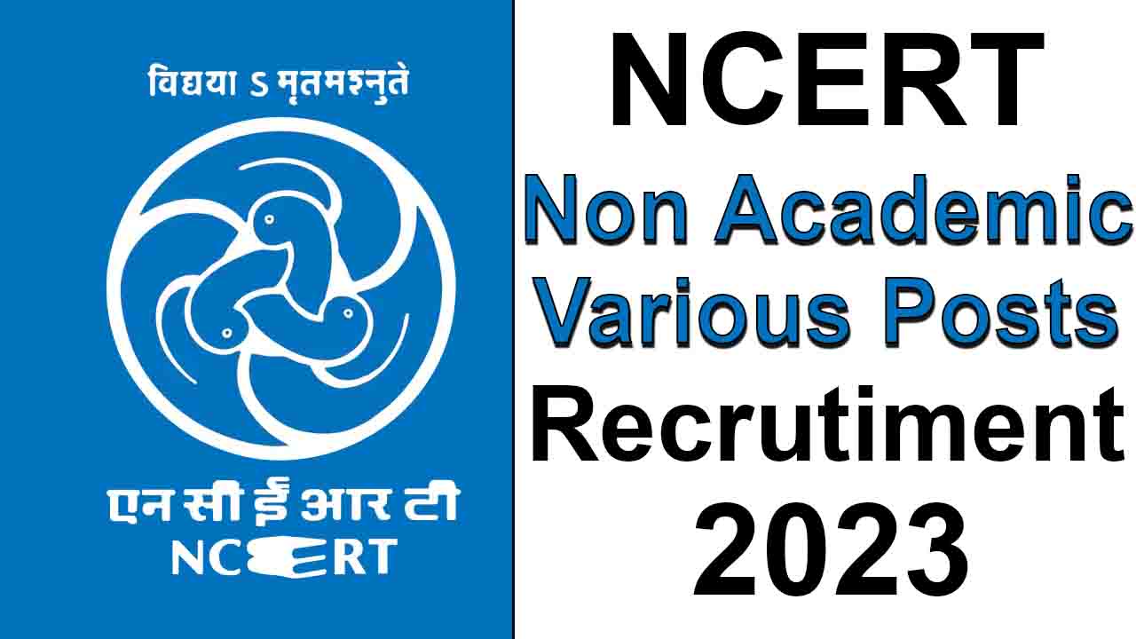 NCERT Recruitment 2023 For Non Academic Posts Apply Now