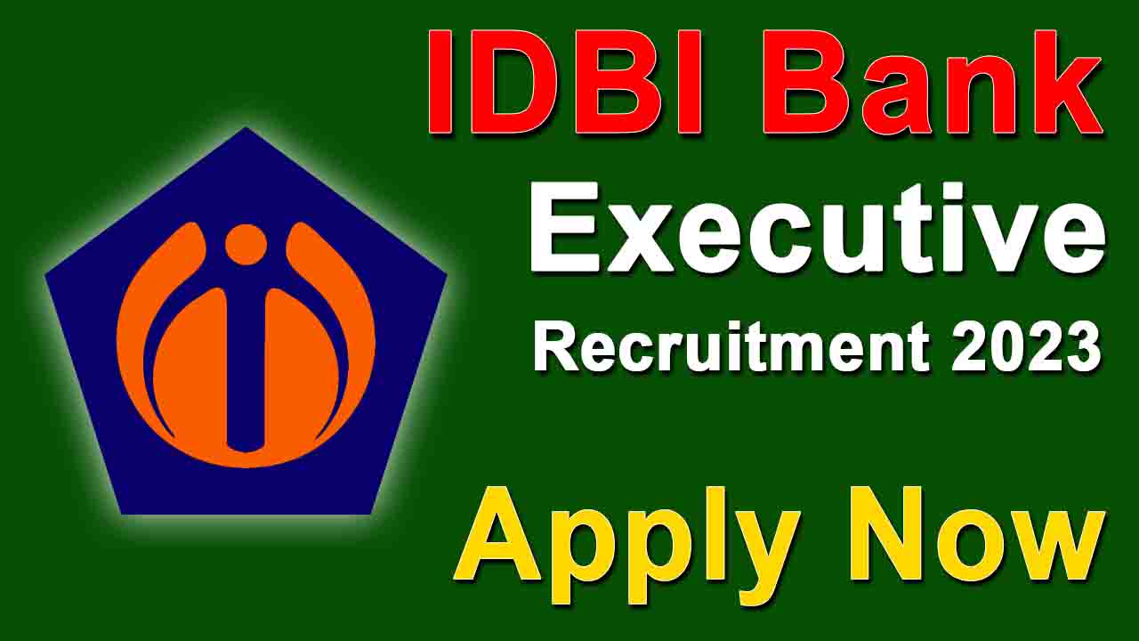 IDBI Executives Recruitment 2023
