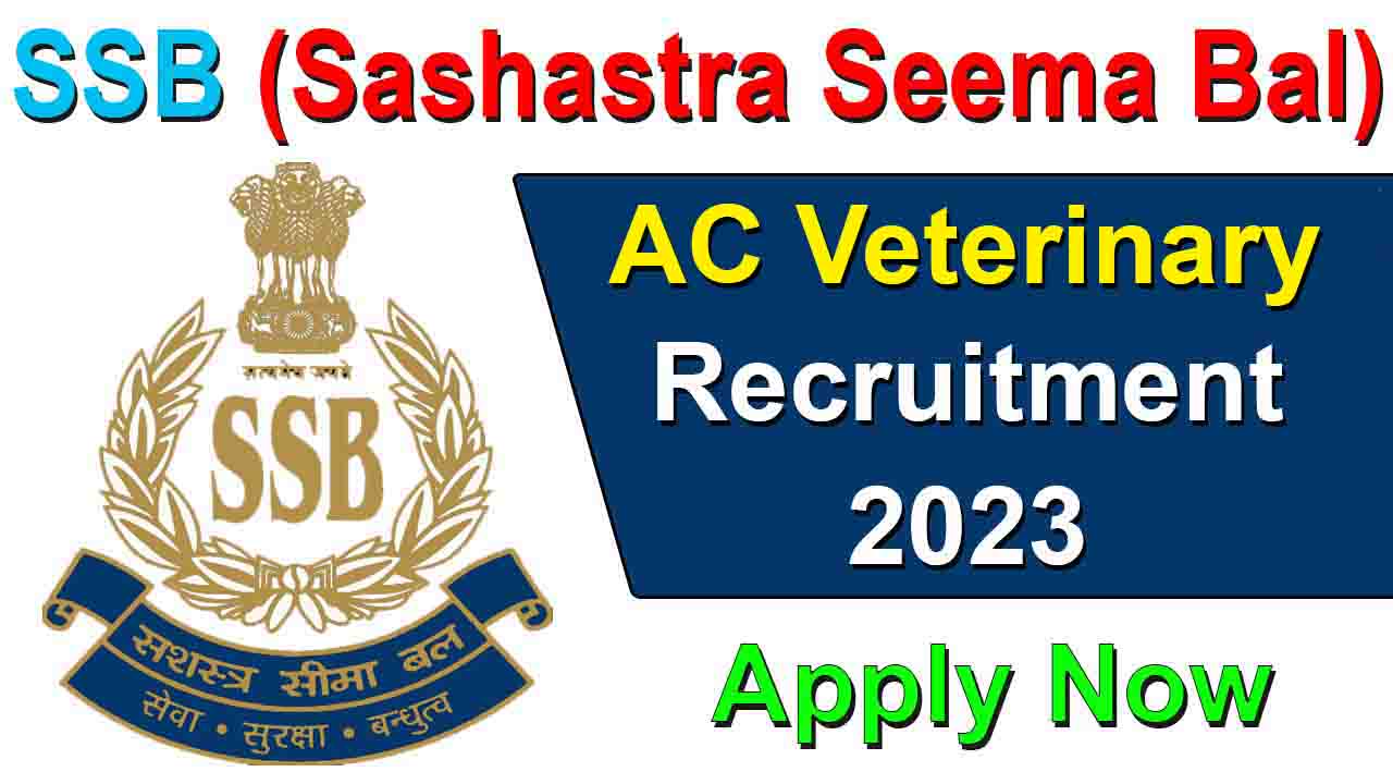 SSB AC Veterinary Recruitment 2023