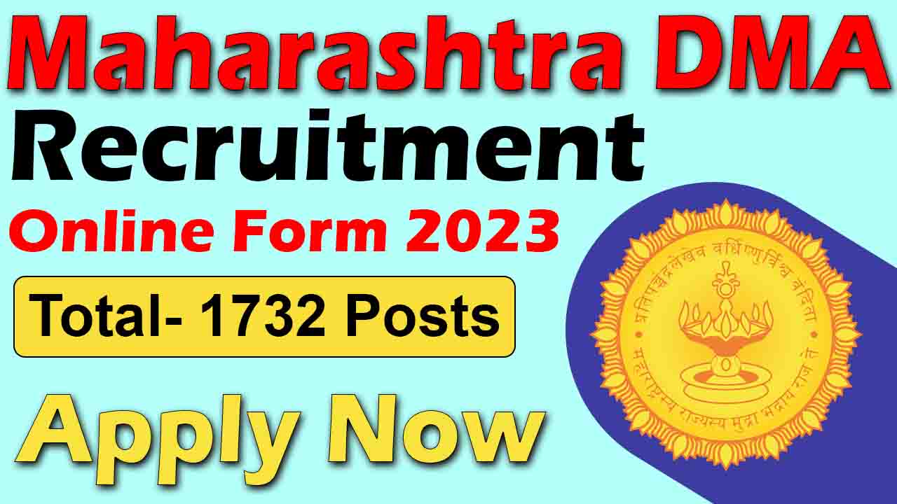 Maharashtra DMA Recruitment Online Form 2023 Apply Now For 1732 Posts