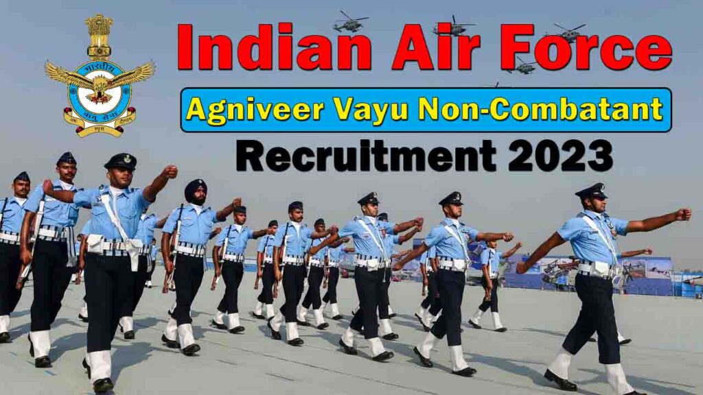 Indian Air Force Agniveer Vayu Non-Combatant Recruitment 2023