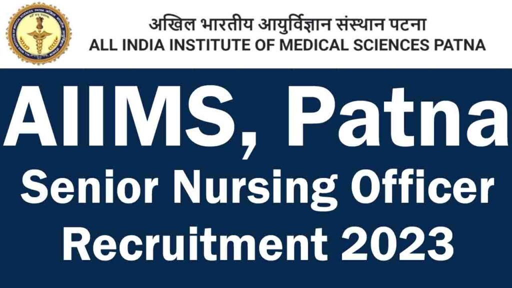AIIMS Patna Senior Nursing Officer Recruitment 2023