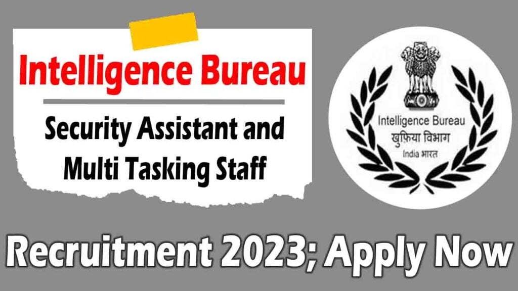 IB Security Assistant and MTS Recruitment 2023