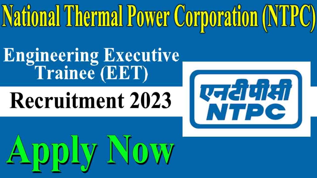 NTPC Engineering Executive Trainee EET Recruitment 2023