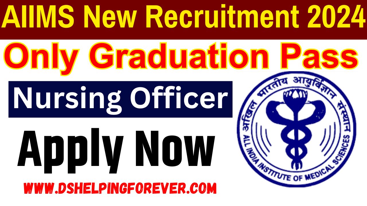 AIIMS Nursing Officer Recruitment 2024 Apply Now   AIIMS Nursing Officer Recruitment 2024 