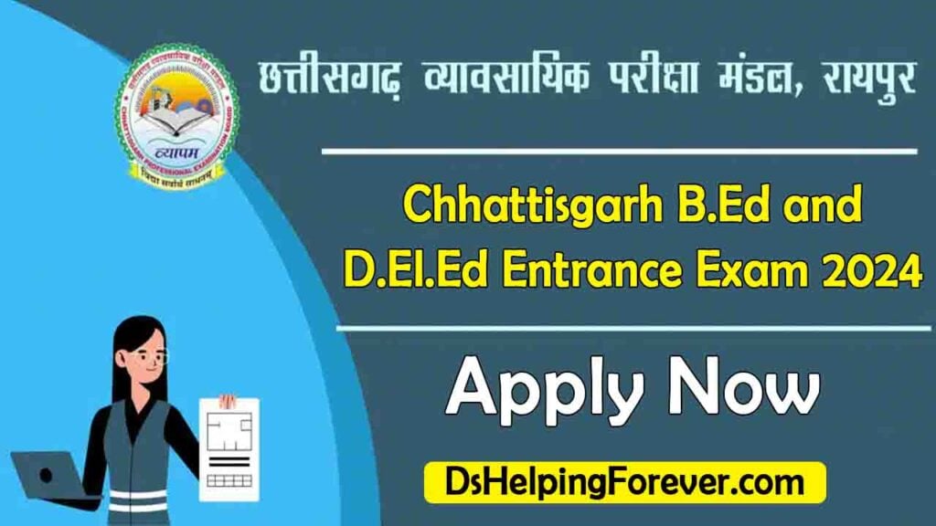 Chhattisgarh BEd and DElEd Entrance Exam 2024