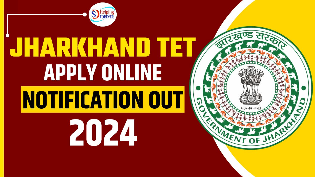 Jharkhand TET Online Form 2024 Notification Out, Apply Online (Last