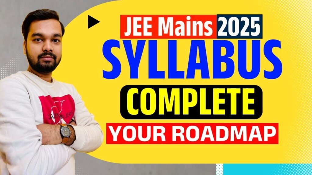 JEE Mains Full Syllabus 2025